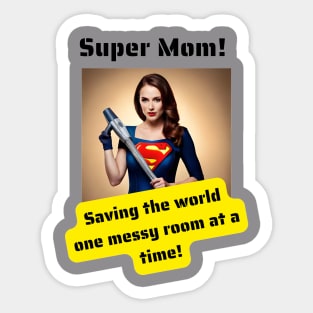 Super Mom: Saving The World One Messy Room at a Time Sticker